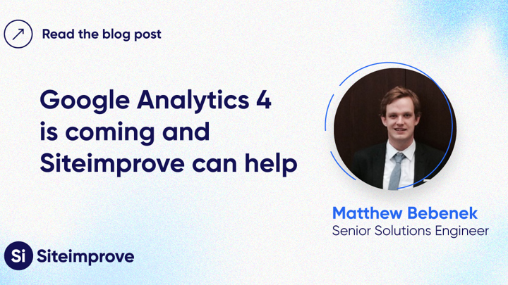 Google Analytics 4 is coming and Siteimprove can help by Matt Bebenek
