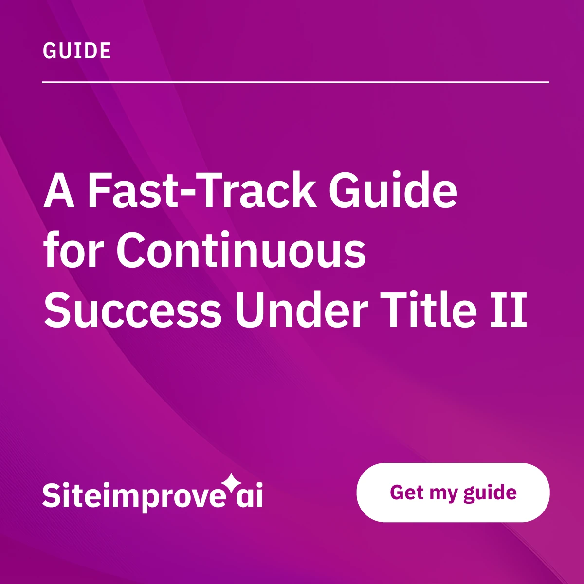 Siteimprove guide for achieving continuous digital accessibility compliance under Title II.